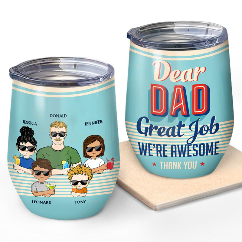 Dear Dad Great Job I'm Awesome Thank You Retro Young - Father Gift - Personalized Custom Wine Tumbler