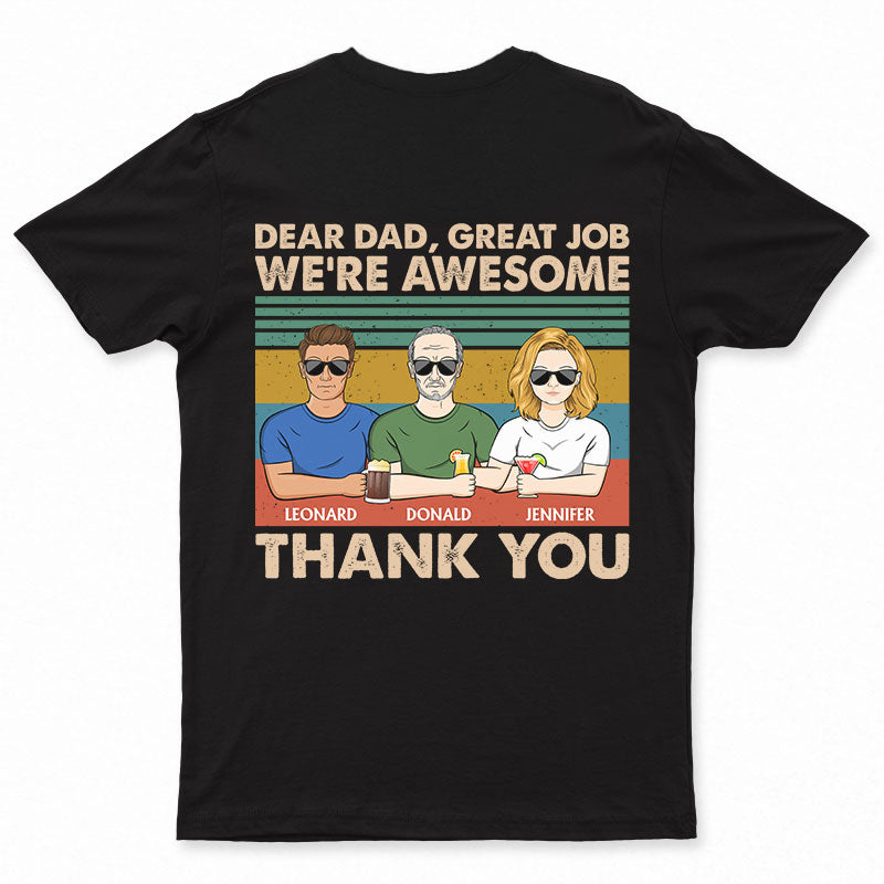 Dear Dad Great Job We're Awesome Thank You Back - Father Gift - Personalized Custom T Shirt