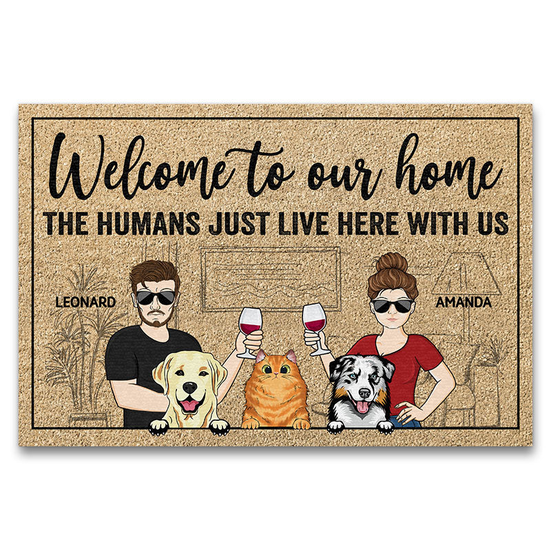 Personalized Pet Welcome To Our Home The Humans Just Live Here