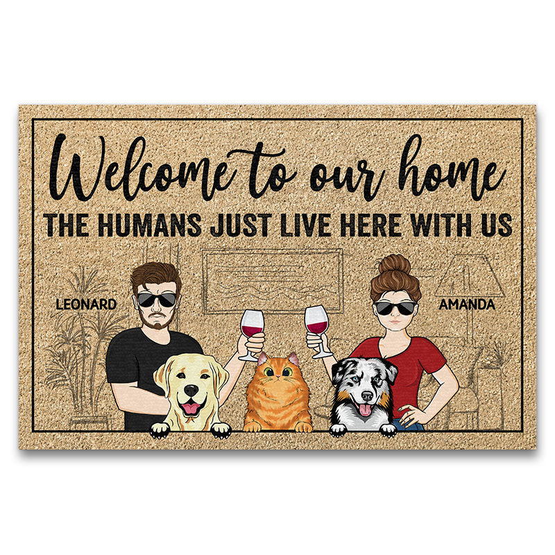 Welcome To Our Home The Humans Just Live Here With Us Couple Husband Wife Family - Gift For Dog Lovers & Cat Lovers - Personalized Custom Doormat