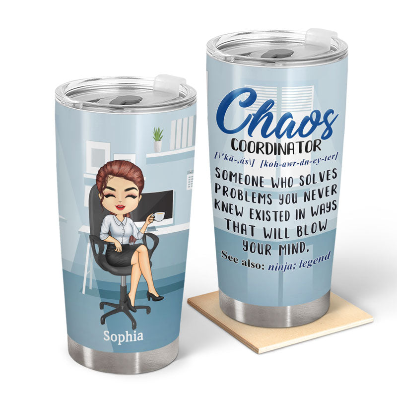 Chaos Coordinator Someone Who Solves Problems - Gift For Boss - Personalized Custom Tumbler