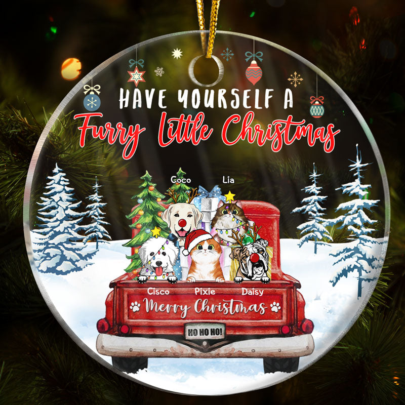 Have Yourself A Furry Little Christmas - Christmas Gift For Dog Lovers And Cat Lovers - Personalized Custom Circle Acrylic Ornament