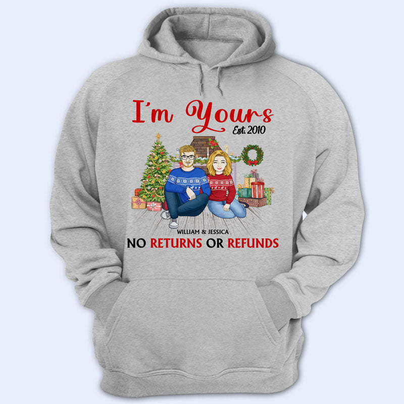 Family Couple I'm Yours No Returns Or Refunds - Christmas Gift For Couples - Personalized Custom Hoodie