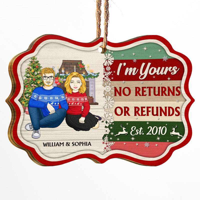 Family Couple I'm Yours No Returns Or Refunds - Christmas Gift For Couples - Personalized Custom Wooden Ornament