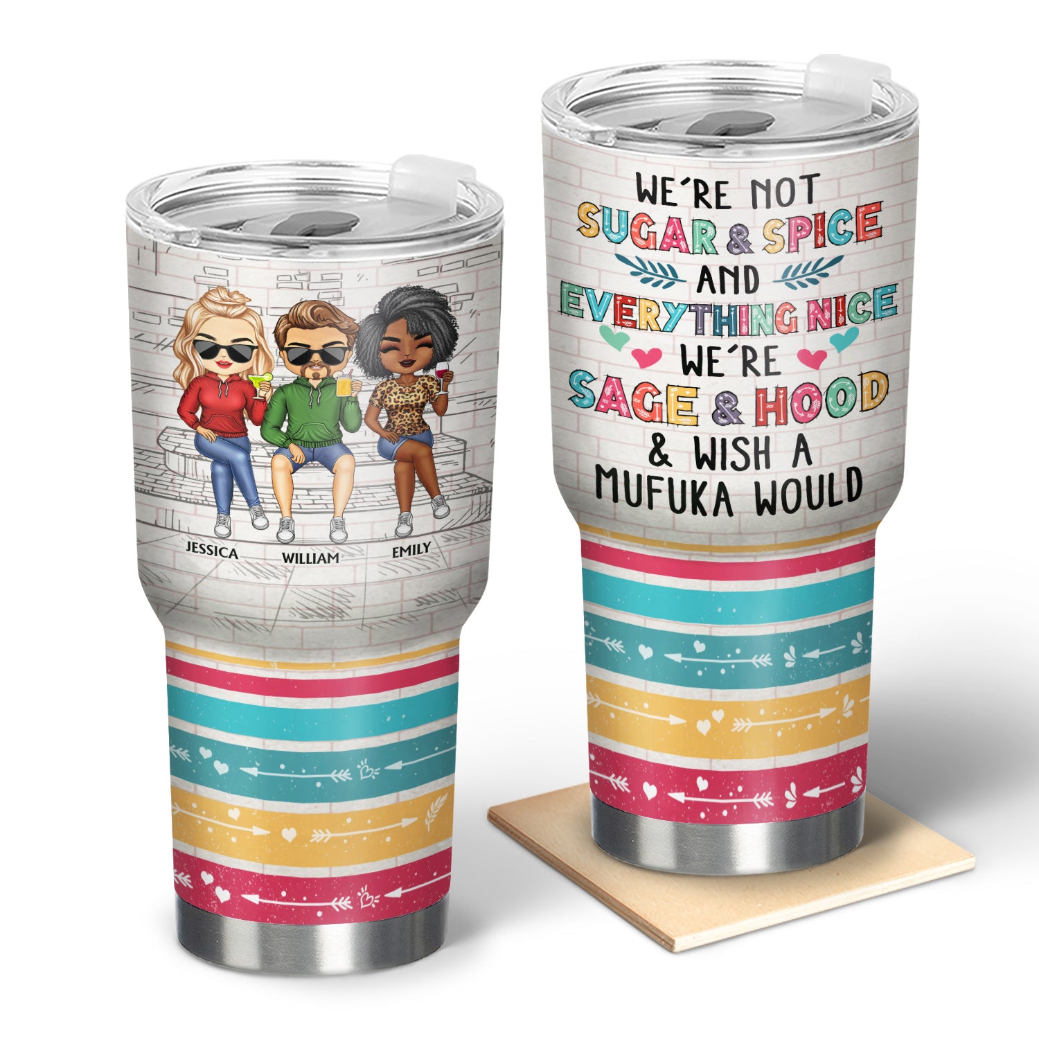 We're Not Sugar And Spice And Everything Nice We're Sage And Hood White Best Friends - Bestie BFF Gift - Personalized Custom 30 Oz Tumbler