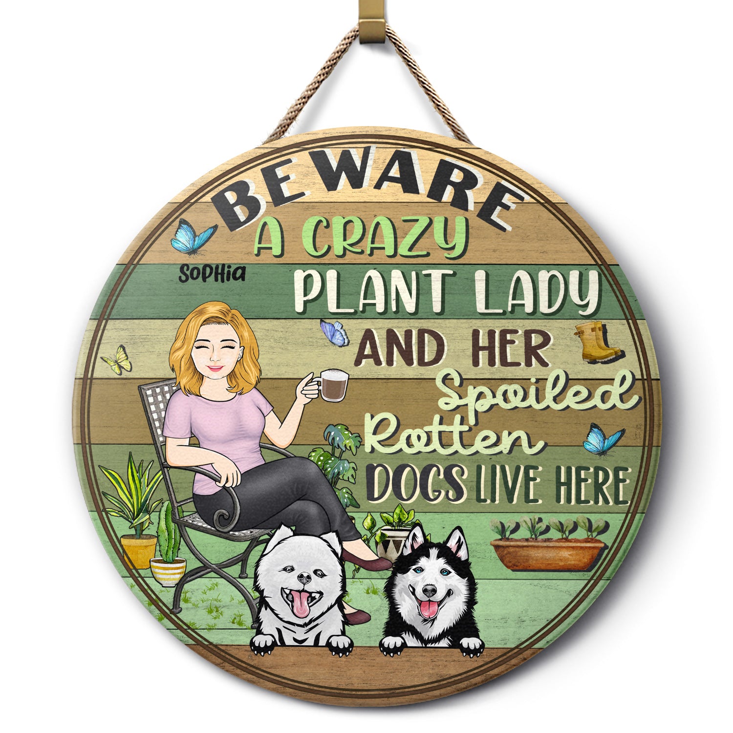Beware A Crazy Plant Lady & Her Spoiled Rotten Dogs Live Here Gardening - Garden Sign, Birthday, Housewarming Gift For Her, Him, Gardener, Outdoor Decor - Personalized Custom Wood Circle Sign