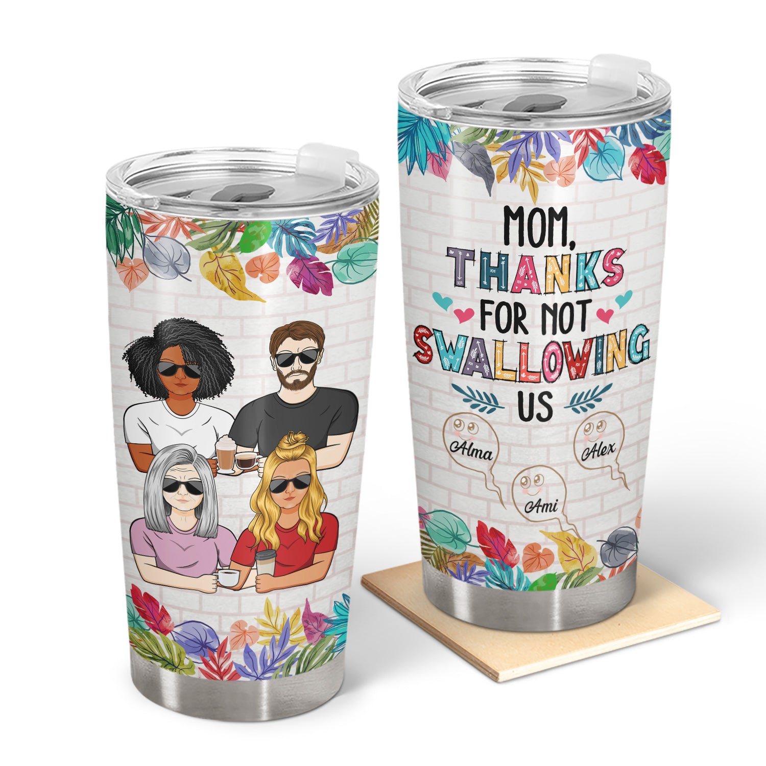 Thanks For Not Swallowing Us - Birthday, Loving Gift For Mom, Mother, Grandma, Grandmother - Personalized Custom Tumbler