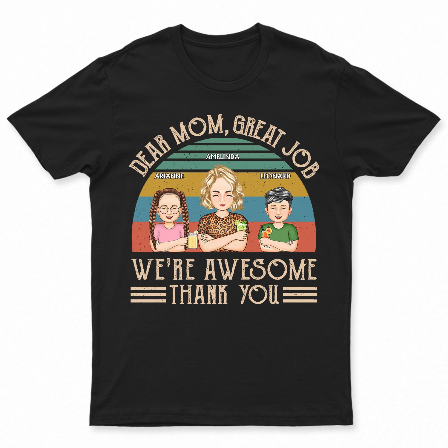 Dear Mom Great Job We're Awesome Thank You Young Cartoon - Birthday, Loving Gift For Mother, Grandma, Grandmother - Personalized Custom T Shirt