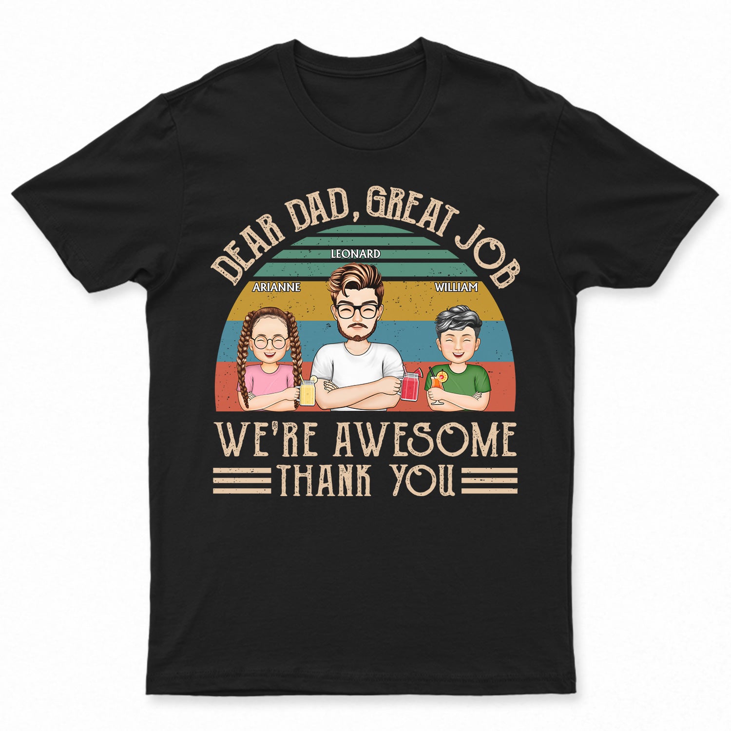 Dear Dad Great Job We're Awesome Thank You Young Cartoon - Birthday, Loving Gift For Father, Grandpa, Grandfather - Personalized Custom T Shirt