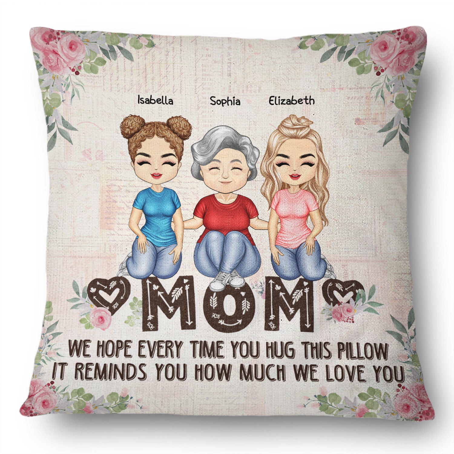 We Hope Every Time You Hug This Pillow - Birthday, Loving Gift For Mom, Mother, Grandma, Grandmother - Personalized Custom Pillow