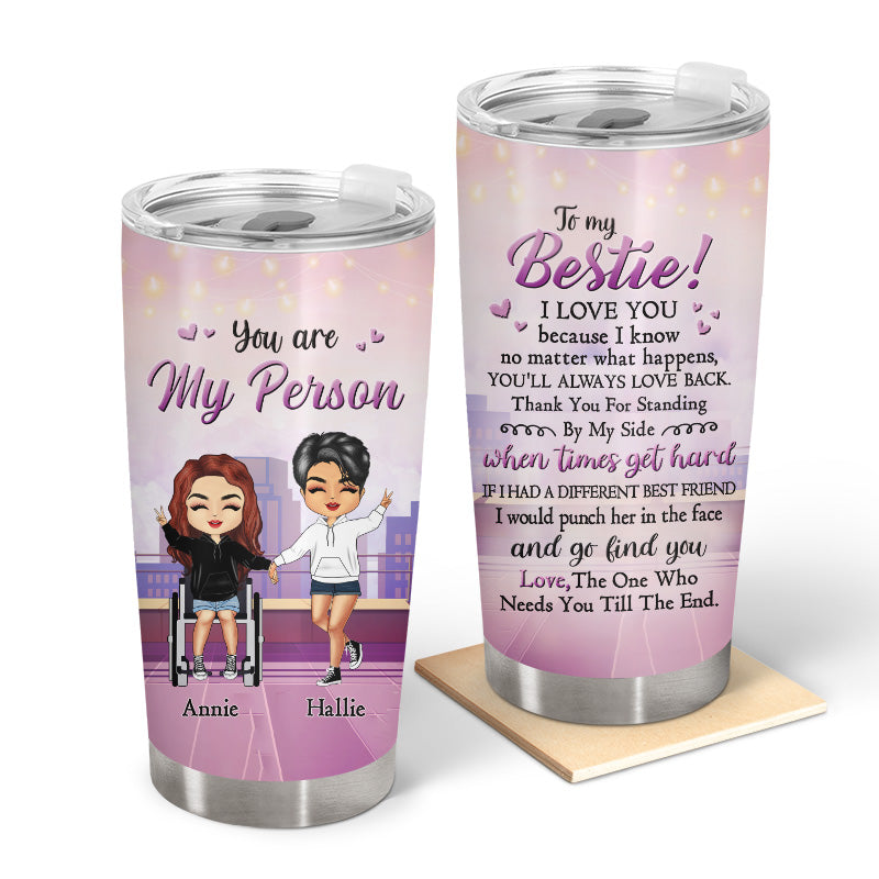 You Are My Person Special - Gift For Sisters And Best Friends - Personalized Custom Tumbler