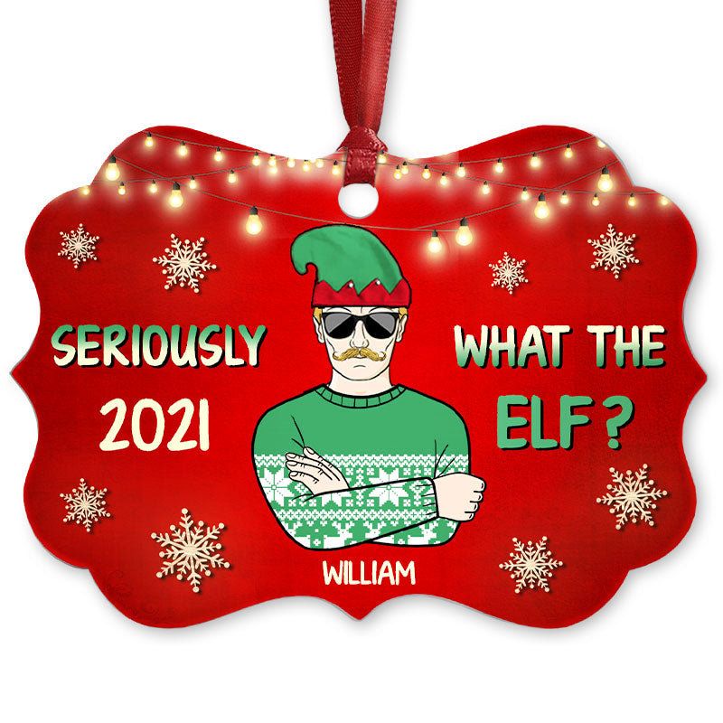 What The Elf - Funny Christmas Gift - Personalized Custom Aluminum Ornament