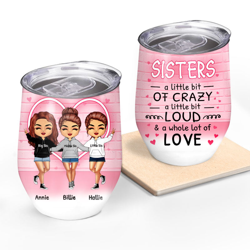 A Whole Lot Of Love - Gift For Sisters - Personalized Custom Wine Tumbler