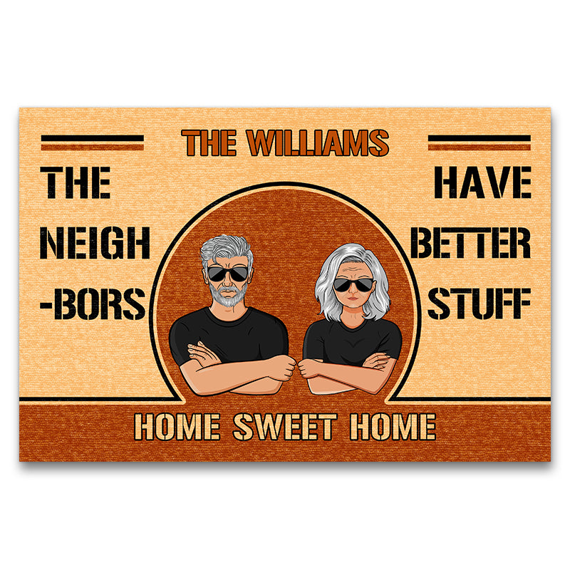 Family Couple The Neighbors Have Better Stuff - Personalized Custom Doormat