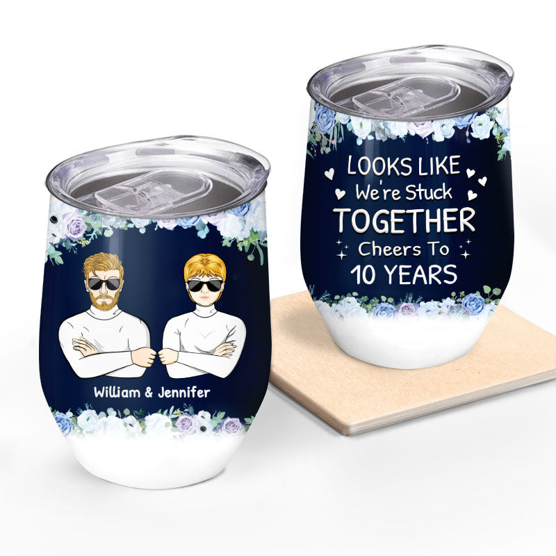 Looks Like We Are Stuck Together - Gift For Couples - Personalized Custom Wine Tumbler