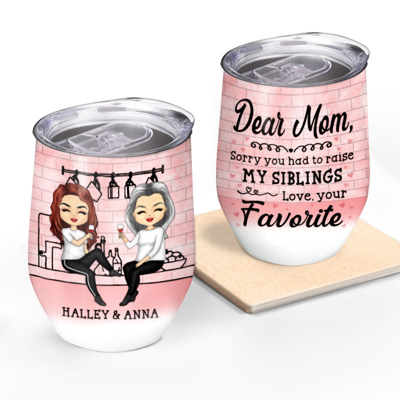 Raise My Siblings - Gift For Mothers - Personalized Custom Wine Tumbler
