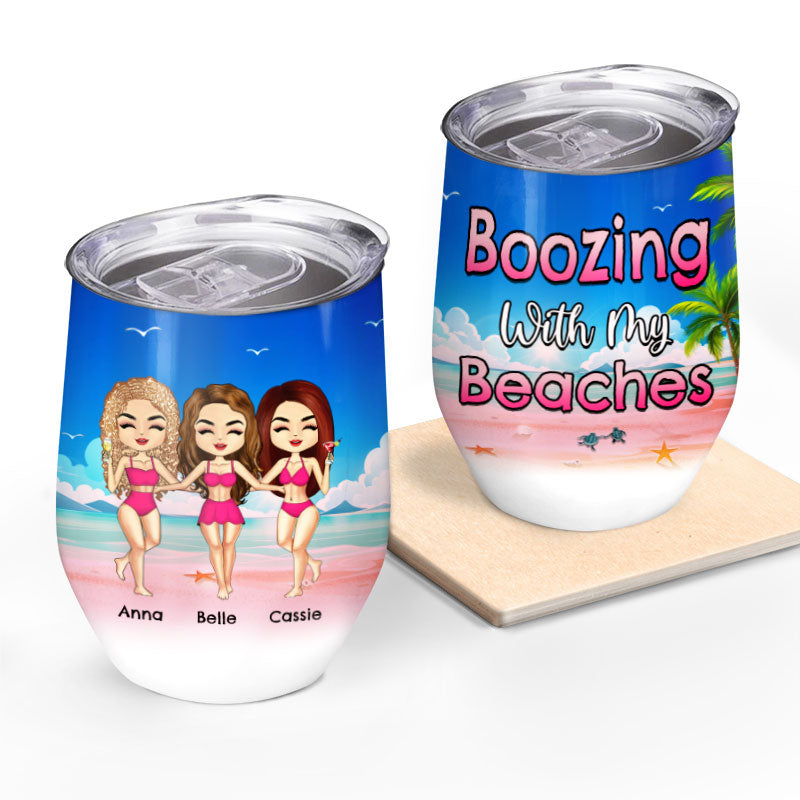 Boozing With My Beaches - Gift For Bestie - Personalized Custom Wine Tumbler