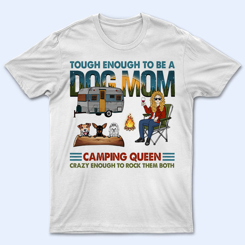 Tough Enough To Be A Dog Mom Camping - Personalized Custom T Shirt