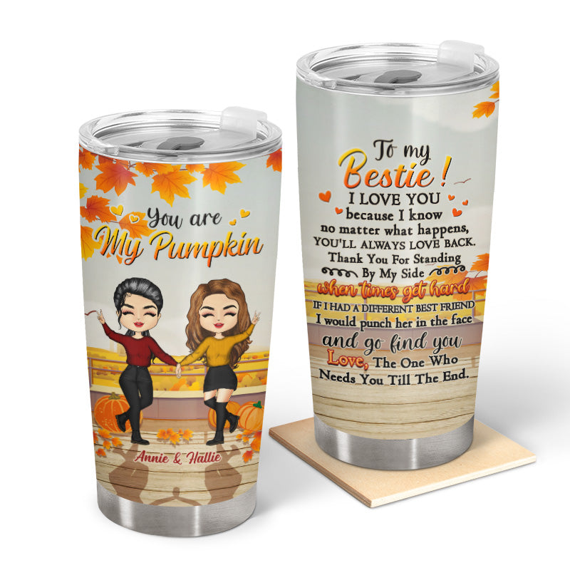 You Are My Pumpkin - Gift For Bestie - Personalized Custom Tumbler