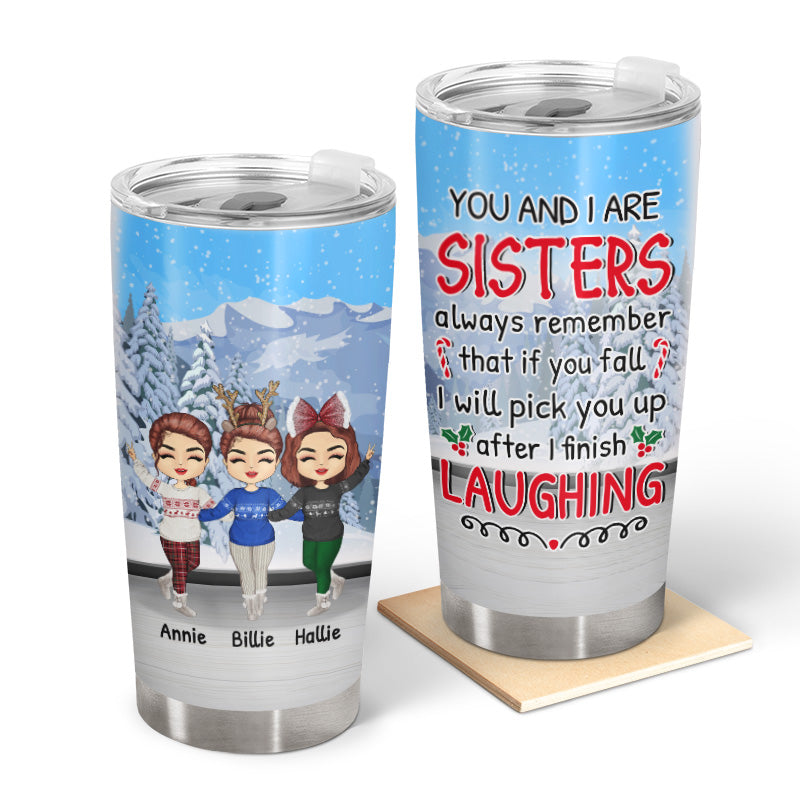 Christmas After I Finish Laughing - Gift For Sisters - Personalized Custom Tumbler