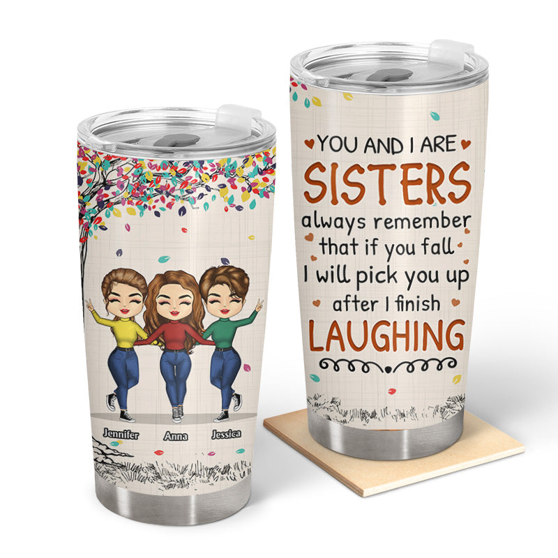Autumn Sibling After I Finish Laughing - Personalized Custom Tumbler