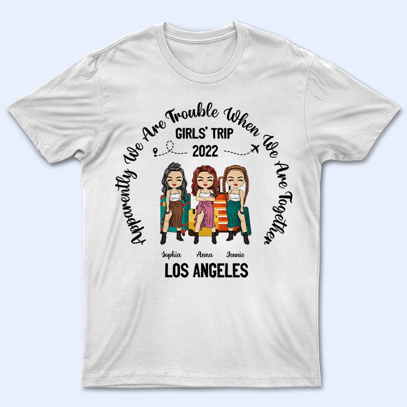 Traveling Bestie Apparently We're Trouble When We're Together - Personalized Custom T Shirt