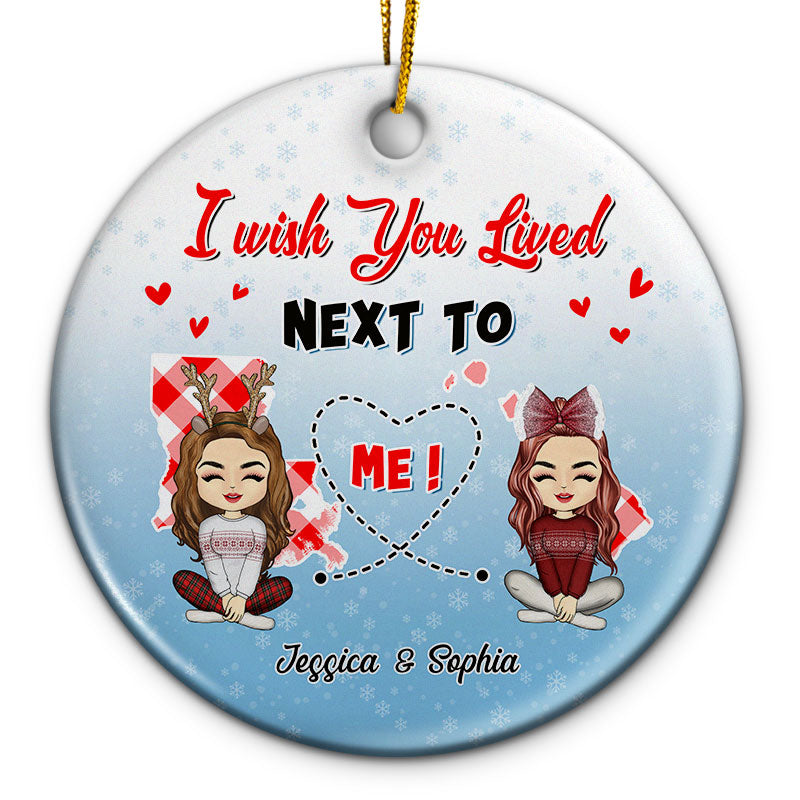 Christmas Sibling Best Friend I Wish You Lived Next To Me - Personalized Custom Circle Ceramic Ornament