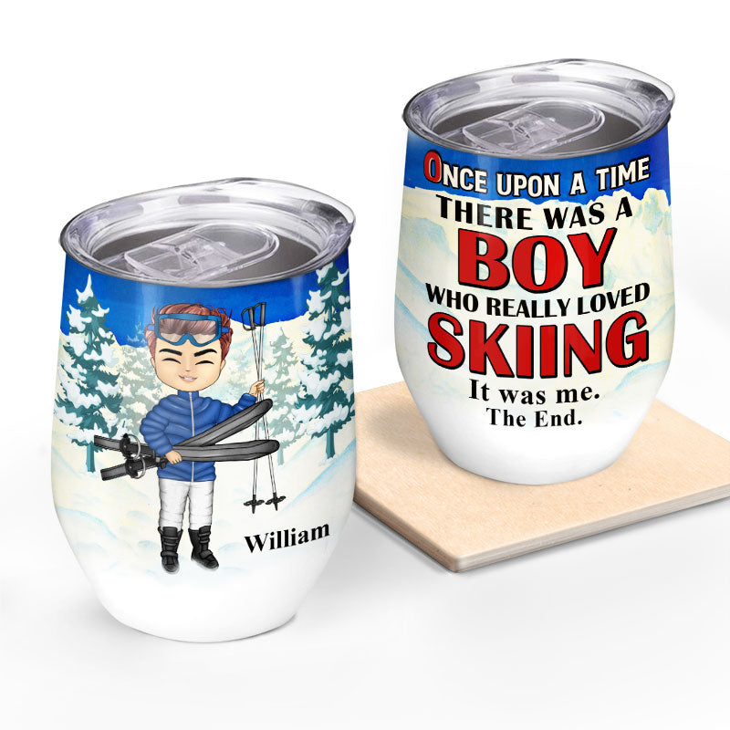 Skiing Once Upon A Time - Gift For Skiing Lovers - Personalized Custom Wine Tumbler