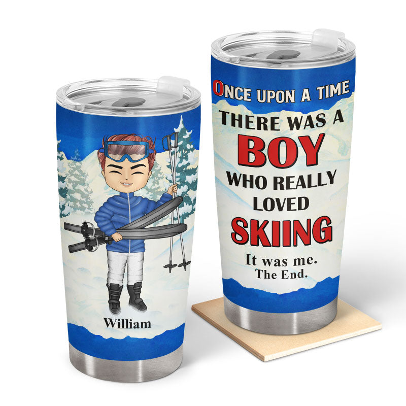 Skiing Once Upon A Time - Gift For Skiing Lovers - Personalized Custom Tumbler