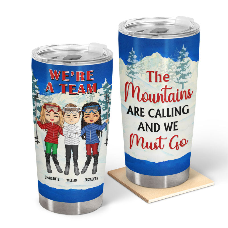 Skiing Best Friends The Mountains Are Calling And We Must Go - Gift For BFF - Personalized Custom Tumbler