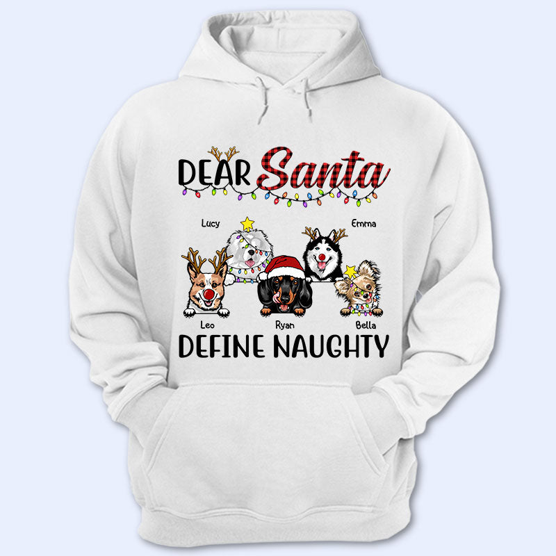 Dear Santa Define Naughty Christmas Dog - Christmas Gift For Dog Lovers - Personalized Custom Hoodie