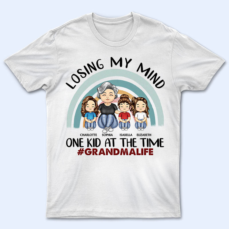 Losing My Mind One Kid At A Time - Mother And Grandma Gift - Personalized Custom T Shirt