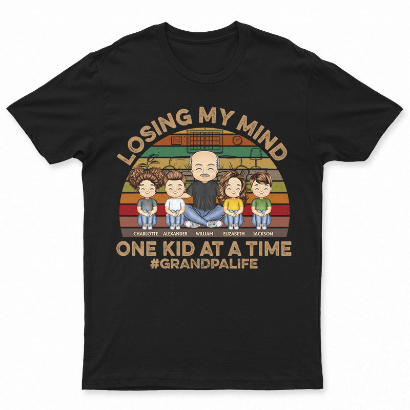 Losing My Mind One Kid At A Time - Father And Grandpa Gift - Personalized Custom T Shirt