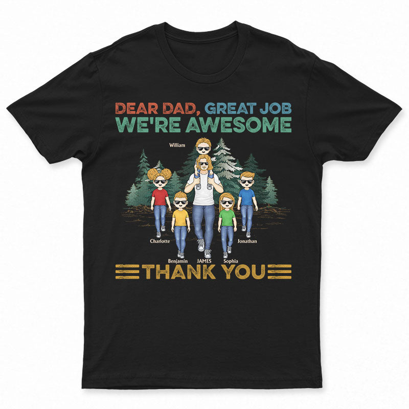Dear Dad Great Job We're Awesome Thank You - Gift For Father And Grandpa - Personalized Custom T Shirt