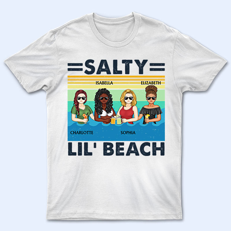 Salty Lil' Beaches Booze And Besties - Gift For Best Friends - Personalized Custom T Shirt