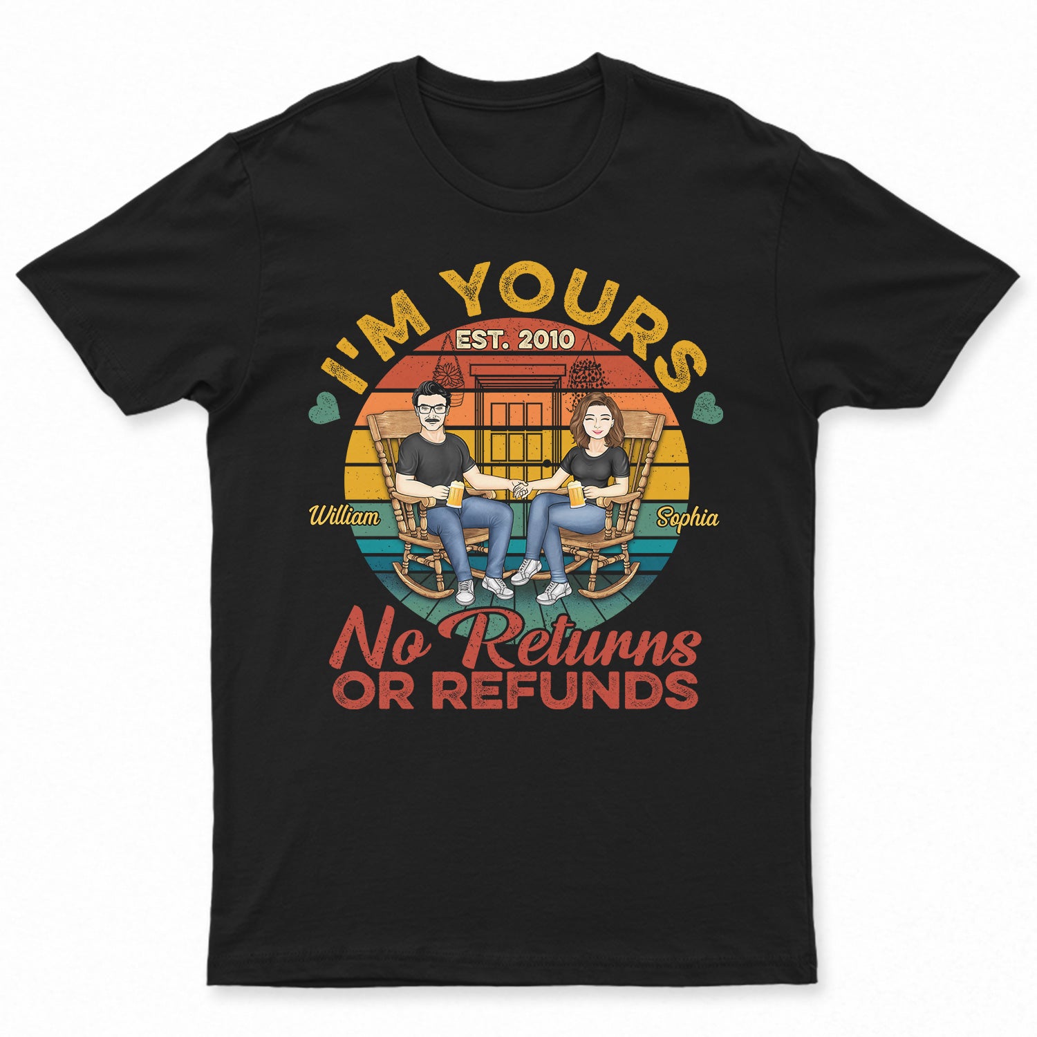 I‘m Yours No Returns Or Refunds - Anniversary, Birthday Gift For Spouse, Lover, Husband, Wife, Boyfriend, Girlfriend, Couple - Personalized Custom T Shirt