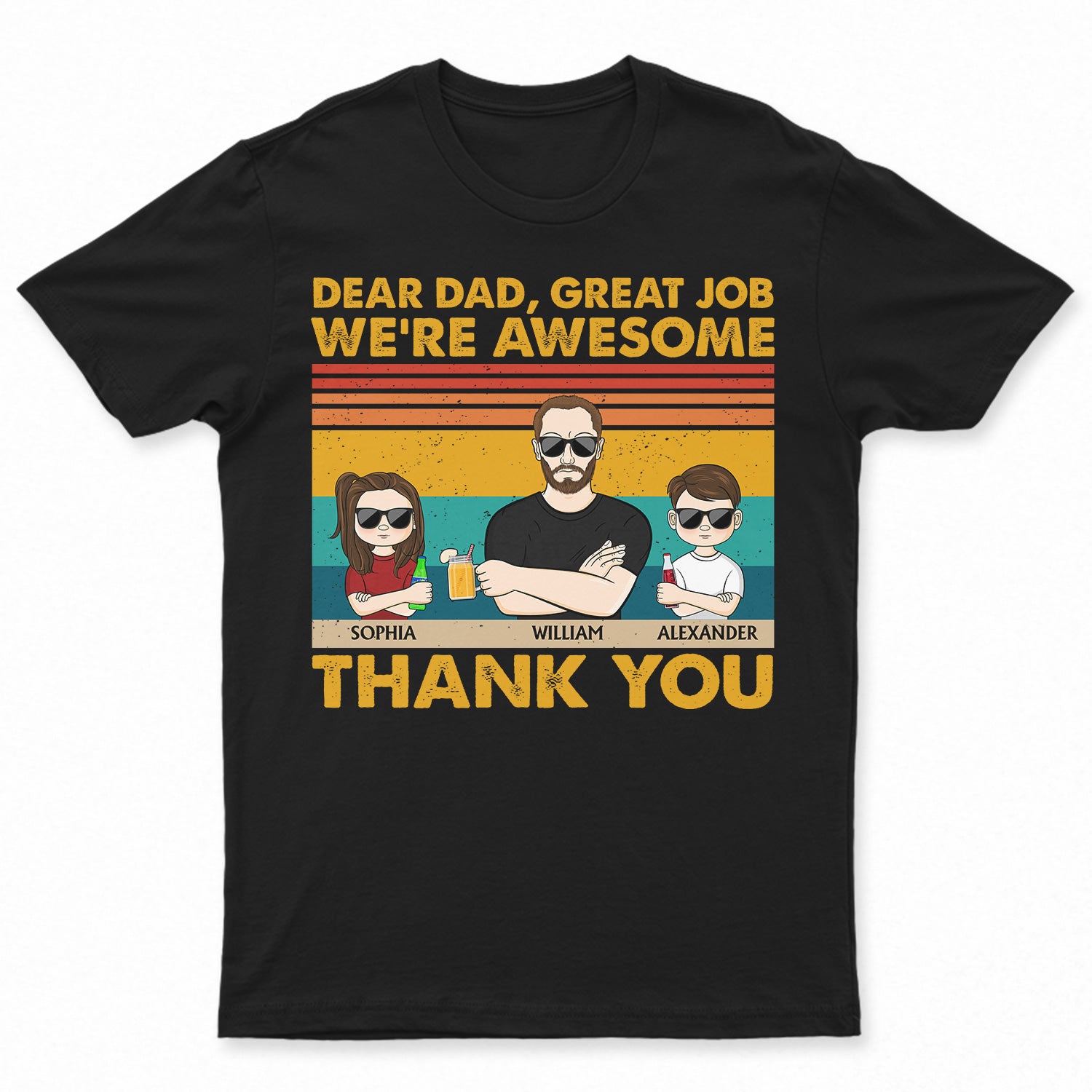 Dear Dad Great Job We're Awesome Thank You - Funny, Birthday Gift For Father, Husband - Personalized Custom T Shirt