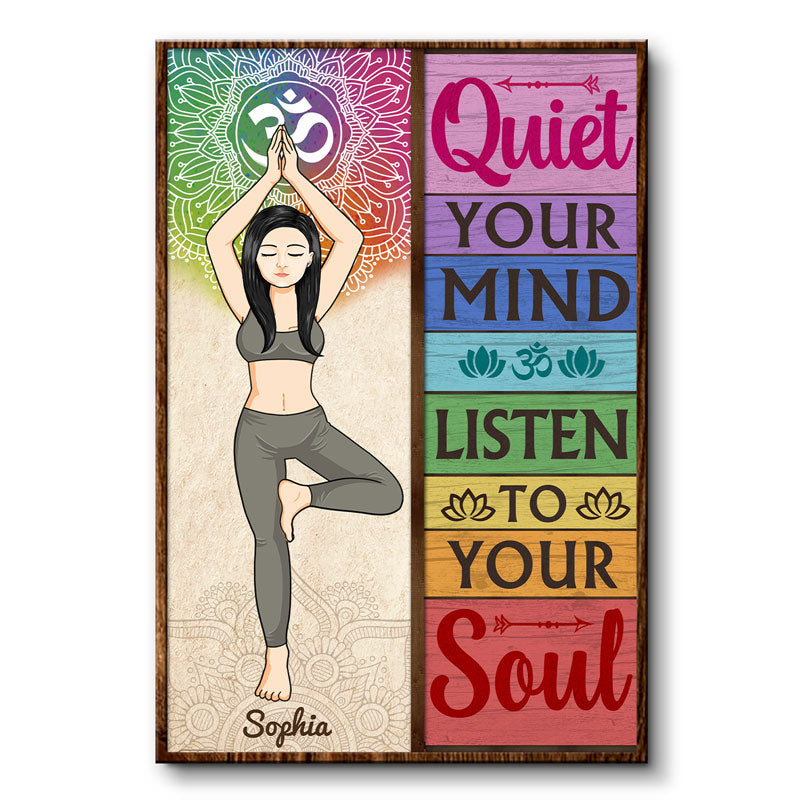 Quiet Your Mind Listen To Your Soul - Gift For Yoga Lovers