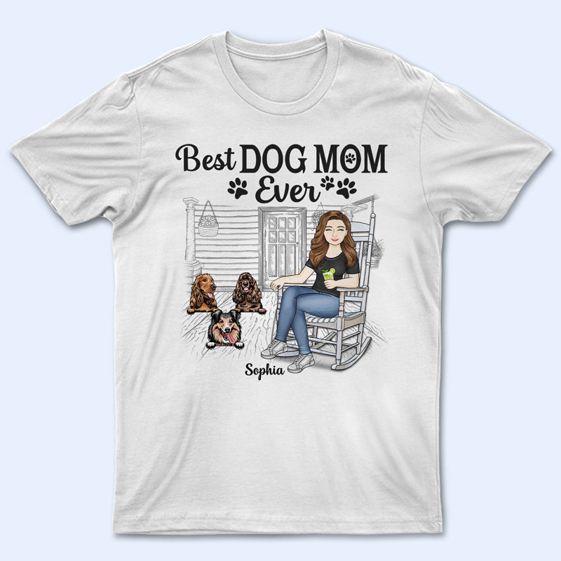 Best Dog Mom Ever - Mother Gifts - Personalized Custom T Shirt