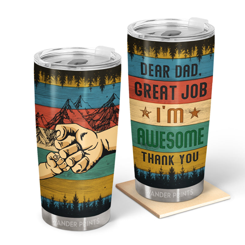 Wander Prints Funny Gift For Dad, Grandpa, Father's Day Gifts, Bonus & Step Dad Gifts, Birthday Gifts - Great Job I'm Awesome Thank You Custom Tumbler, Travel Cup, Insulated 20oz Tumbler
