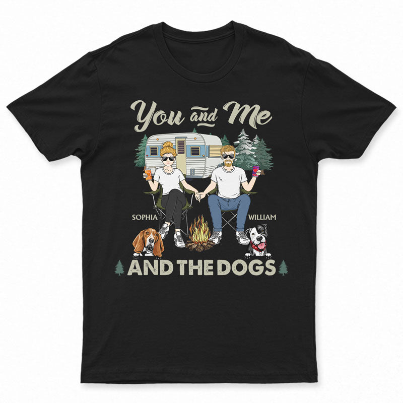 Camping Couple You And Me And The Dogs - Gift For Couples - Personalized Custom T Shirt