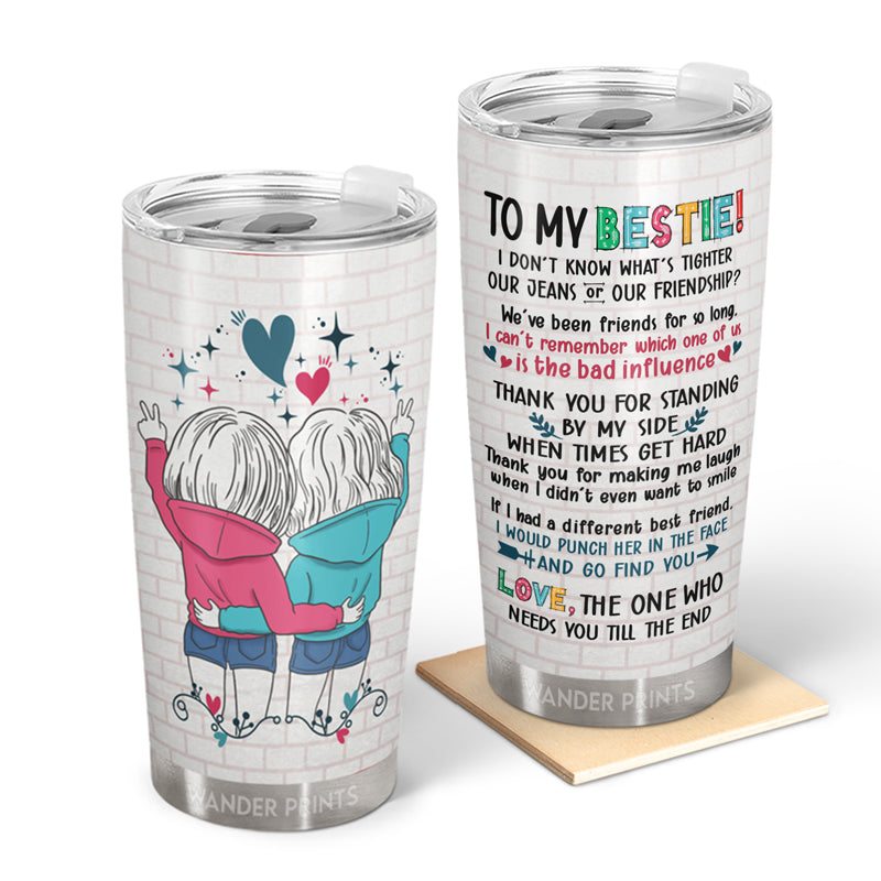 Wander Prints Bestie Gifts, Birthday Gifts, Anniversary Gift, Best Friends Day Gifts, Gifts For Colleagues - I Don't Know What's Tighter Our Jeans Or Our Friendship - Gift For Bestie - Custom Tumbler, Travel Cup, Insulated 20oz Tumbler