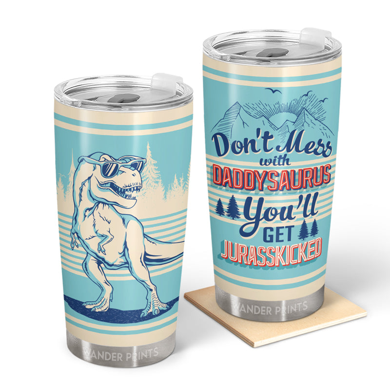 Wander Prints Father Gifts, Gifts For Father-in-law, Step Dad, Grandpa, Birthday Gifts, Anniversary, Father's Day Gifts - Don't Mess With Daddysaurus - Gift For Dad - Custom Tumbler, Travel Cup, Insulated 20oz Tumbler
