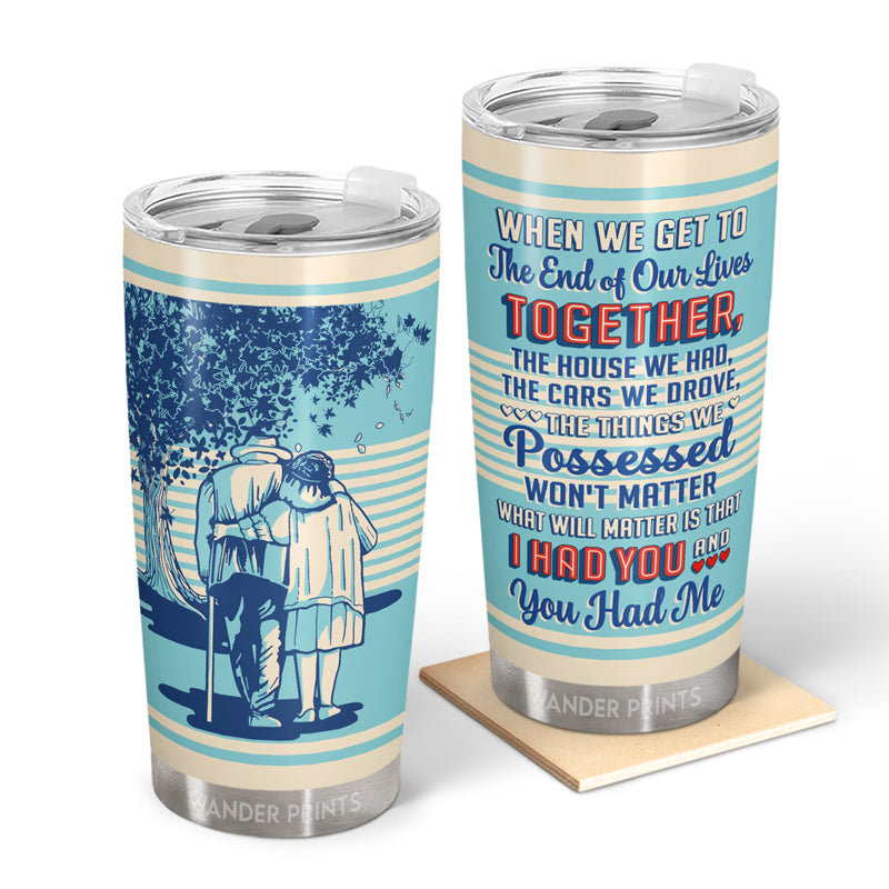 Wander Prints Couple Gifts, Birthday Gifts, Anniversary Gift, Husband, Wife - When We Get To The End - Gift For Couples - Custom Tumbler, Travel Cup, Insulated 20oz Tumbler