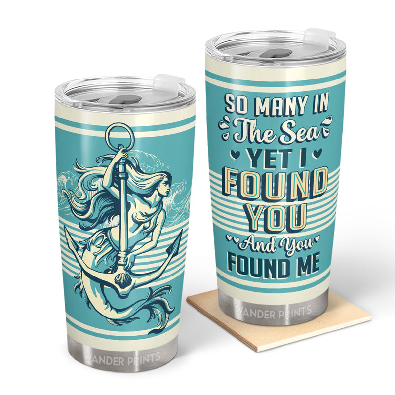 Wander Prints Couple Gifts, Birthday Gifts, Anniversary Gift, Husband, Wife - So Many In The Sea Yet I Found You - Gift For Couples - Custom Tumbler, Travel Cup, Insulated 20oz Tumbler