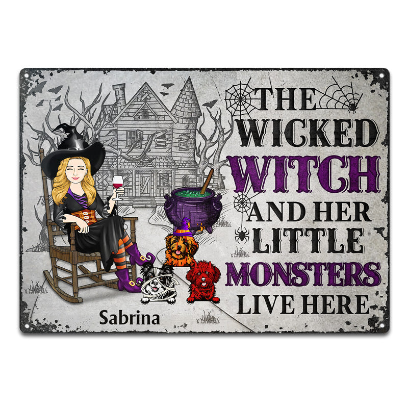 The Wicked Witch And Her Little Monsters Live Here - Gift For Dog Lovers - Personalized Custom Classic Metal Signs