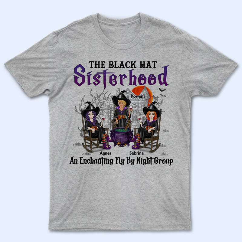 Witches Best Friends The Black Hat Sisterhood An Enchanting Fly By Night Group - Gift For Besties And Sisters - Personalized Custom T Shirt