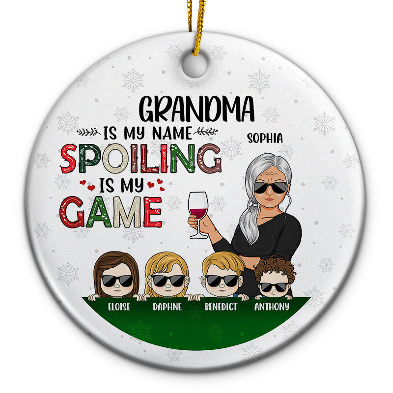 Grandma Is My Name Spoiling Is My Game - Christmas Gift For Family - Personalized Custom Circle Ceramic Ornament