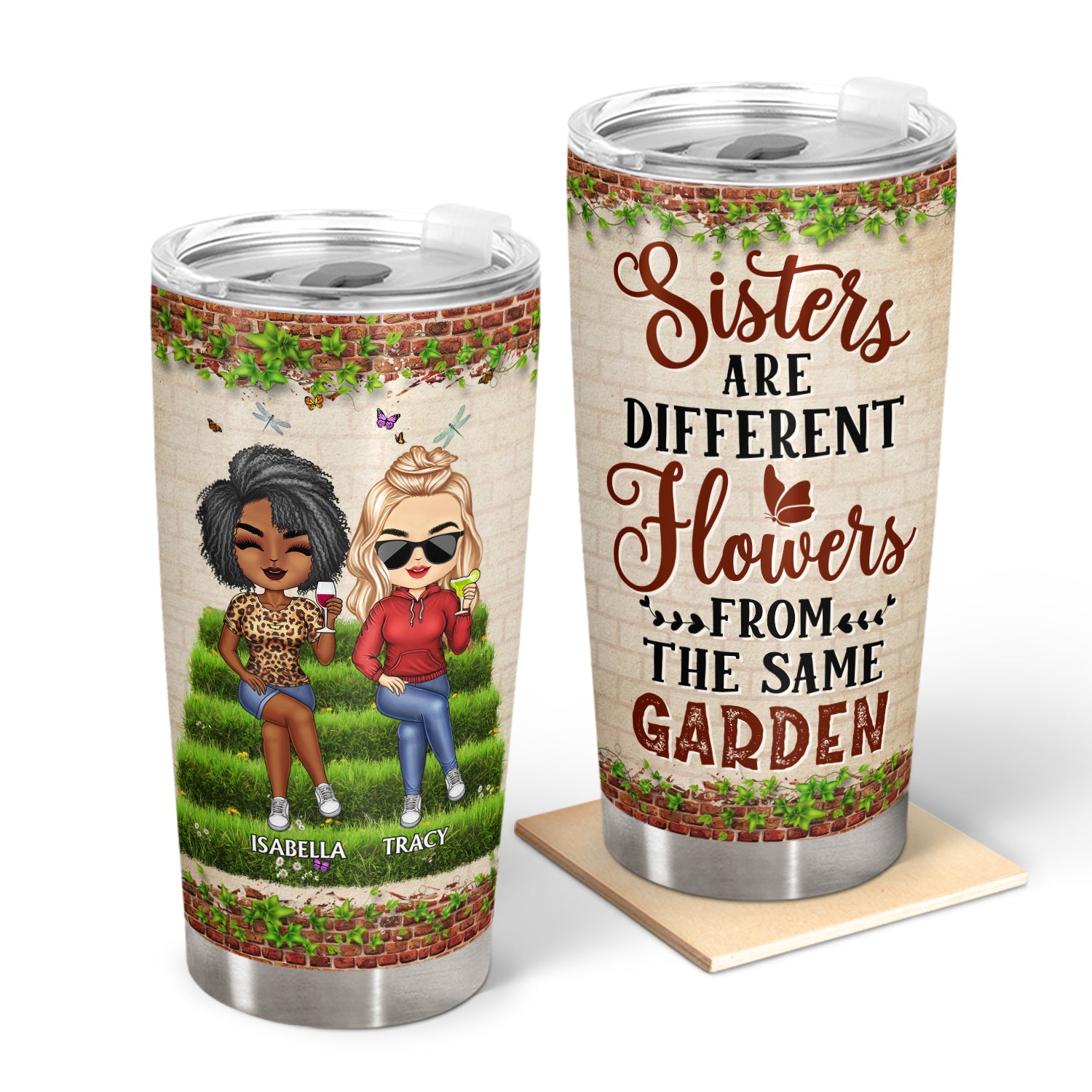 Sisters Are Different Flowers From The Same Garden - Birthday, Loving Gift For Sister, Siblings, Family, Friends, Besties, BFF - Personalized Custom Tumbler