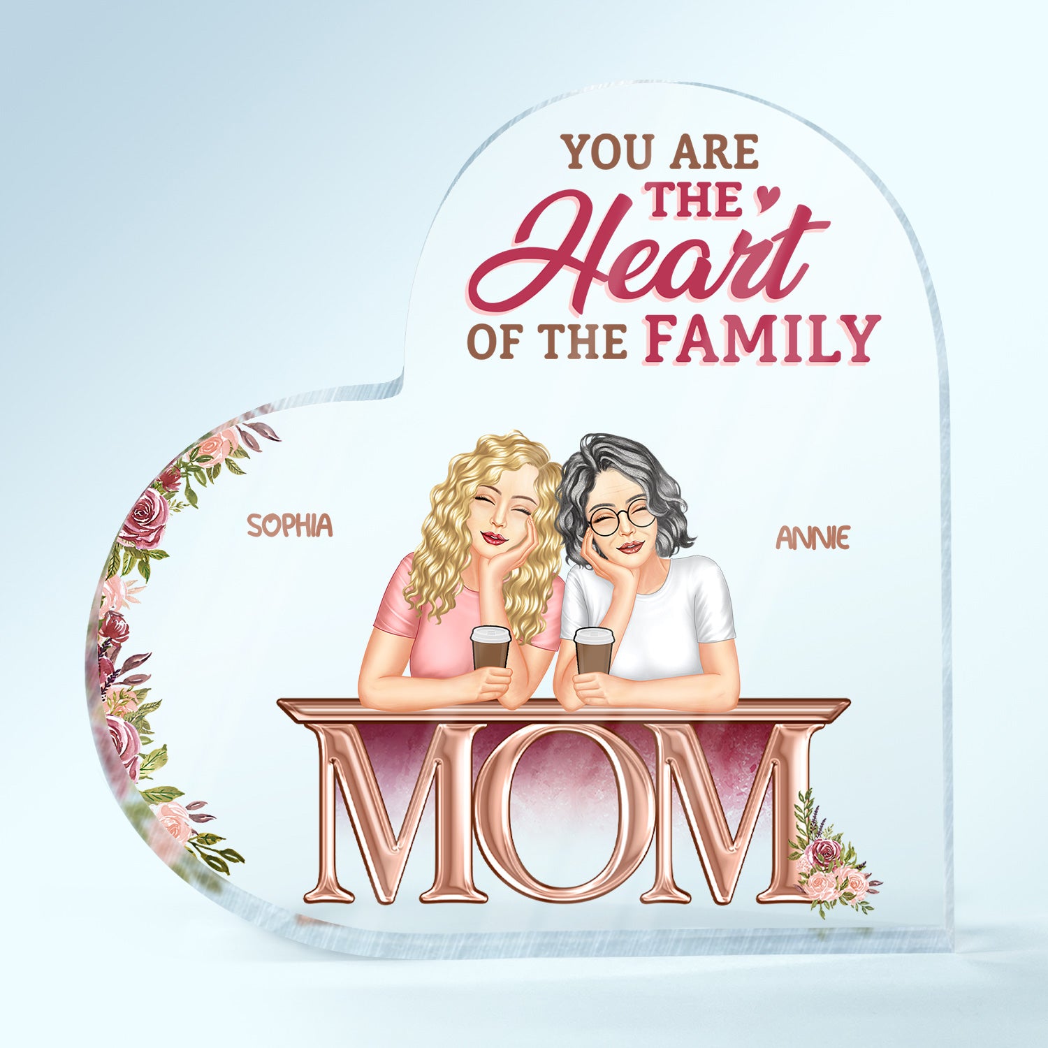 You Are The Heart Of The Family - Birthday, Loving Gift For Mom, Mother, Mama, Grandma, Grandmother - Personalized Custom Heart Shaped Acrylic Plaque